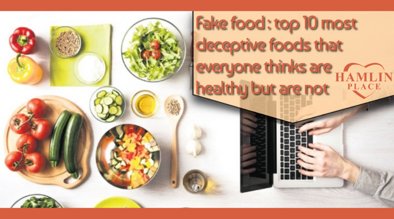 Fake Food : Top 10 Most Deceptive Foods That Everyone Thinks Are Healthy But Are Not
