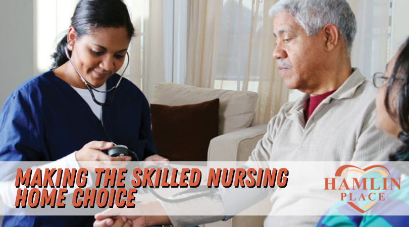 Making The Skilled Nursing Home Choice