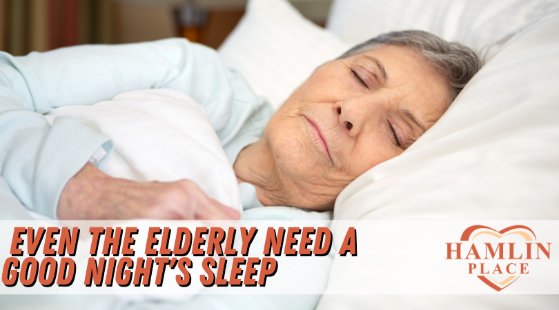 Even The Elderly Need A Good Night’s Sleep